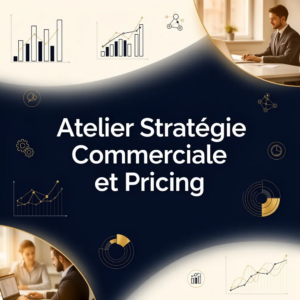 Atelier Stratégie Commerciale et Pricing