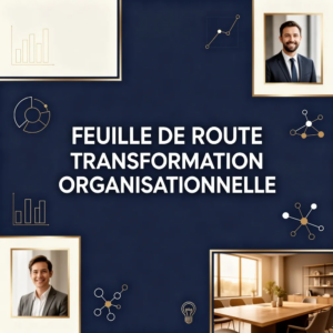 Feuille de Route Transformation Organisationnelle